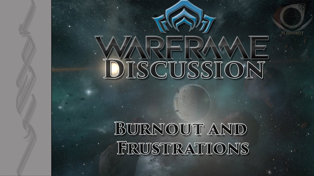 (Warframe) Discussion: Burnout and Frustrations