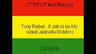 Tony Rebel - If Jah is by My side(Lalabella Riddim)