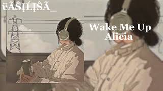 Wake Me Up - Alicia