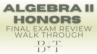 Algebra 2 Honors: Comprehensive 1-Hour Final Review