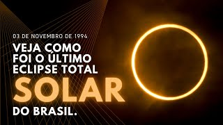 Último eclipse solar total do Brasil - 03-11-1994