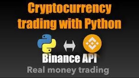 Cryptocurrency Algorithmic Trading With Python And Binance