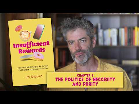Insufficient Rewards - Chapter 9 - The Politics of Necessity and Purity