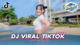Download lagu DJ TIKTOK VIRAL 2022 TERBARU !! Musik Dj Remix AIN'T MY FAULT Paling Dicari ! mp3