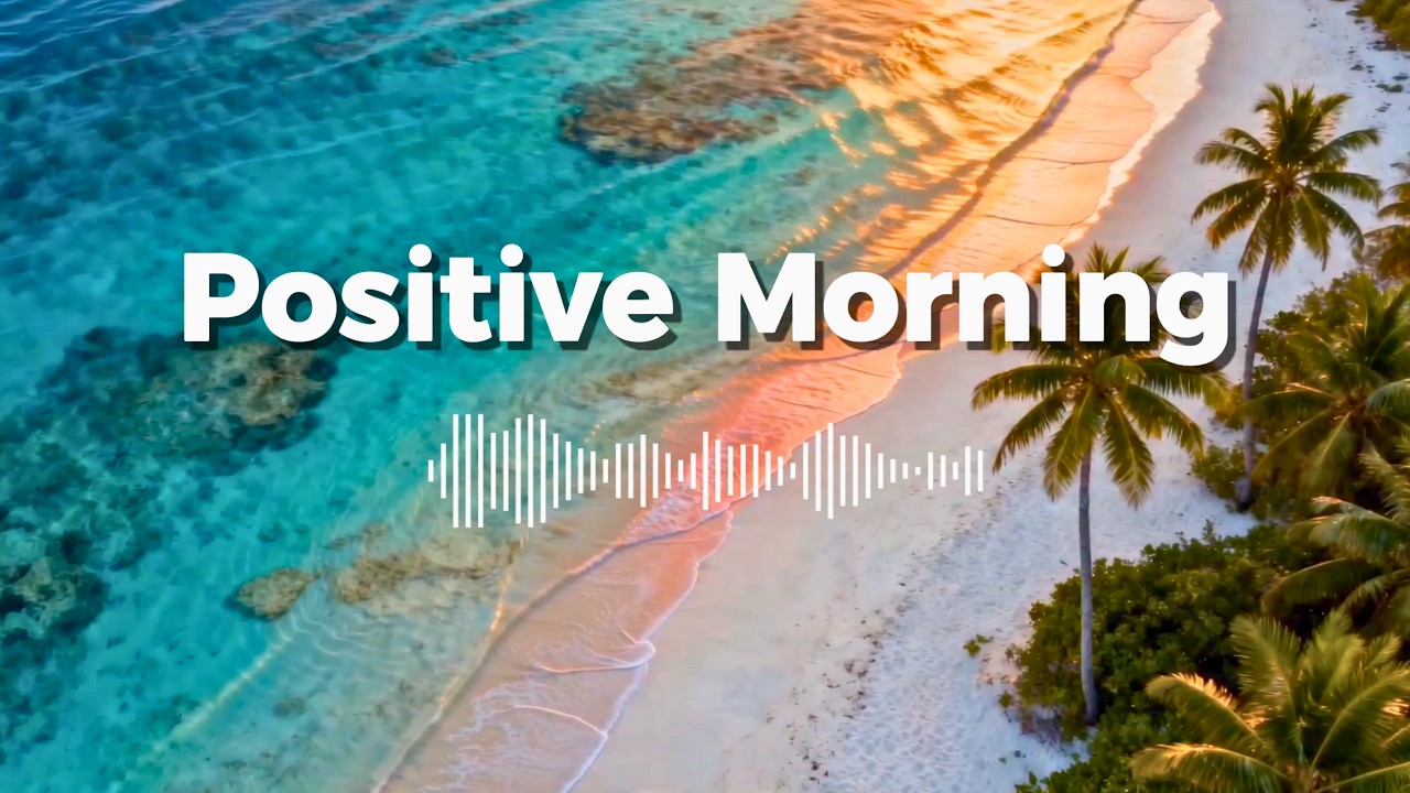 Natural Positive Morning Tropical Chillout Music For A Calm Day natural-positive-morning-tropical-chillout-music-for-a-calm-day