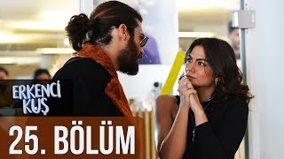 Erkenci Kuş 25 Bölüm