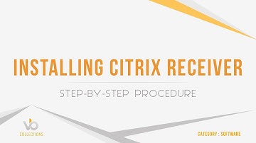 Citrix Receiver - Installation Procedure