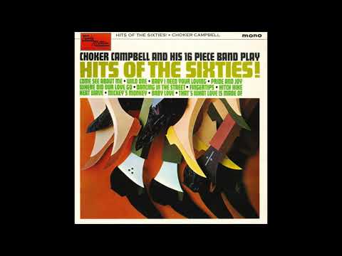Choker Campbell & His 16 Piece Band – “Come See About Me” (UK Tamla Motown) 1965