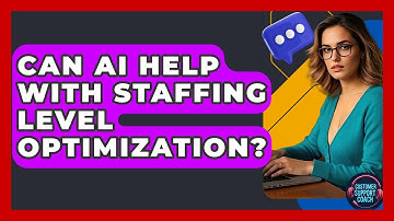 Can AI Help With Staffing Level Optimization? - Customer Support Coach