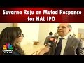 Suvarna Raju on Muted Response for HAL IPO | CNBC TV18