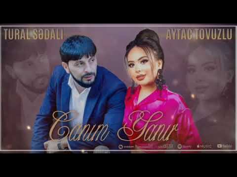 Tural Sedali Ft Aytac Tovuzlu - Canim Yanir 2023 Yeni