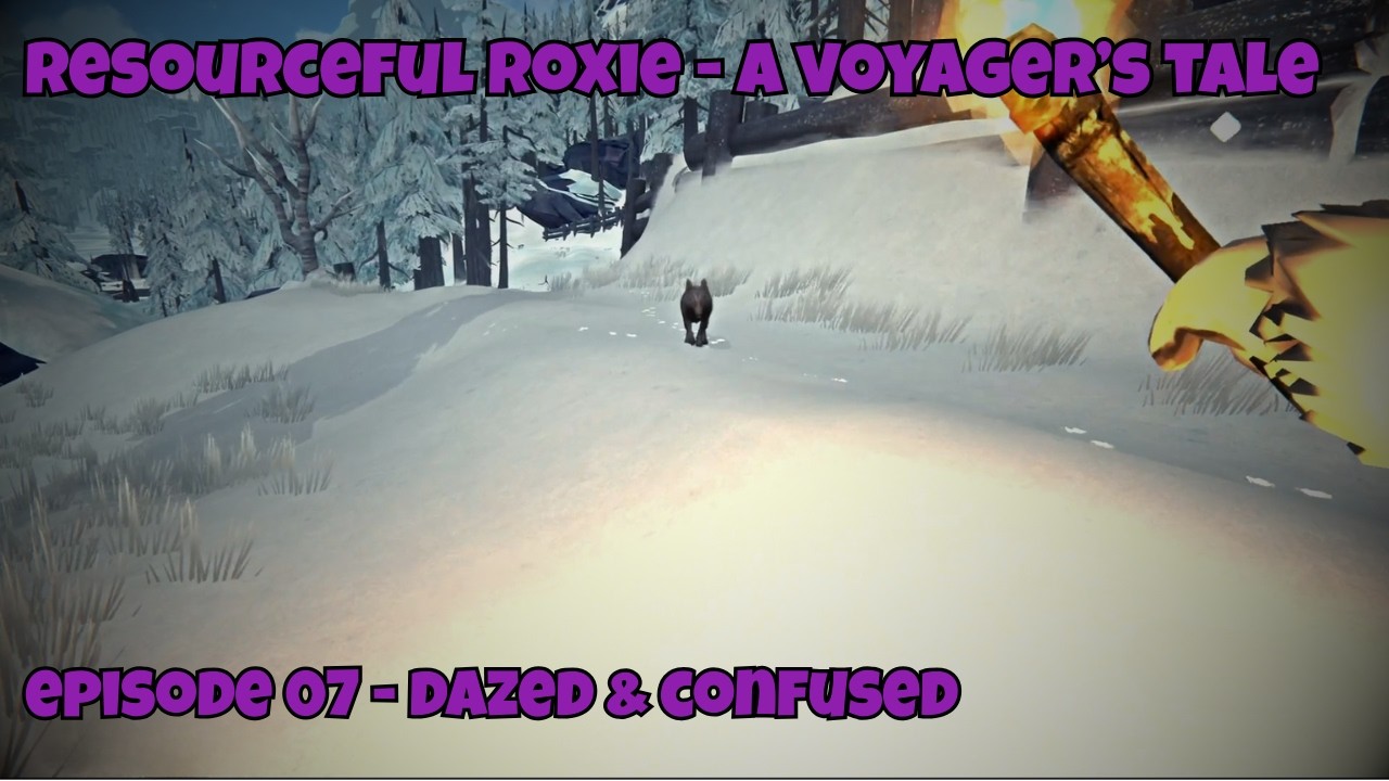 The Long Dark Triple Death Voyager Challenge | Resourceful Roxie - Episode 07