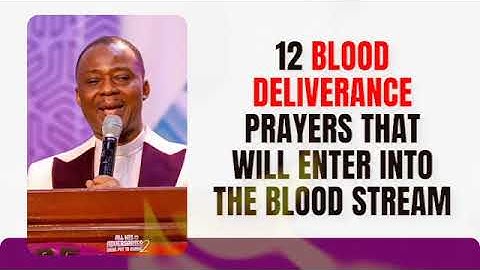 12 BLOOD DELIVERANCE PRAYERS THAT  WILL ENTER INTO THE BLOOD STREAM | MFM PRAYERS