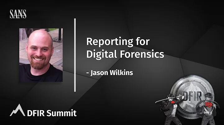 Reporting for Digital Forensics | Jason Wilkins