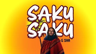 G-Sha  - SAKU SAKU (Abantu Bakare)