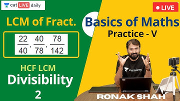 Basics of Maths | Practice - V | HCF LCM Divisibility | Ronak Shah