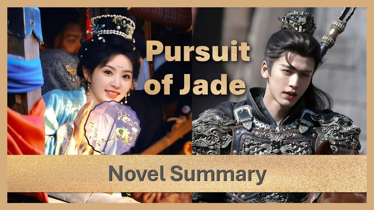 [Pursuit of Jade] Novel Summary (Zhang Ling He, Tian Xi Wei) #chasingjade #zhanglinghe