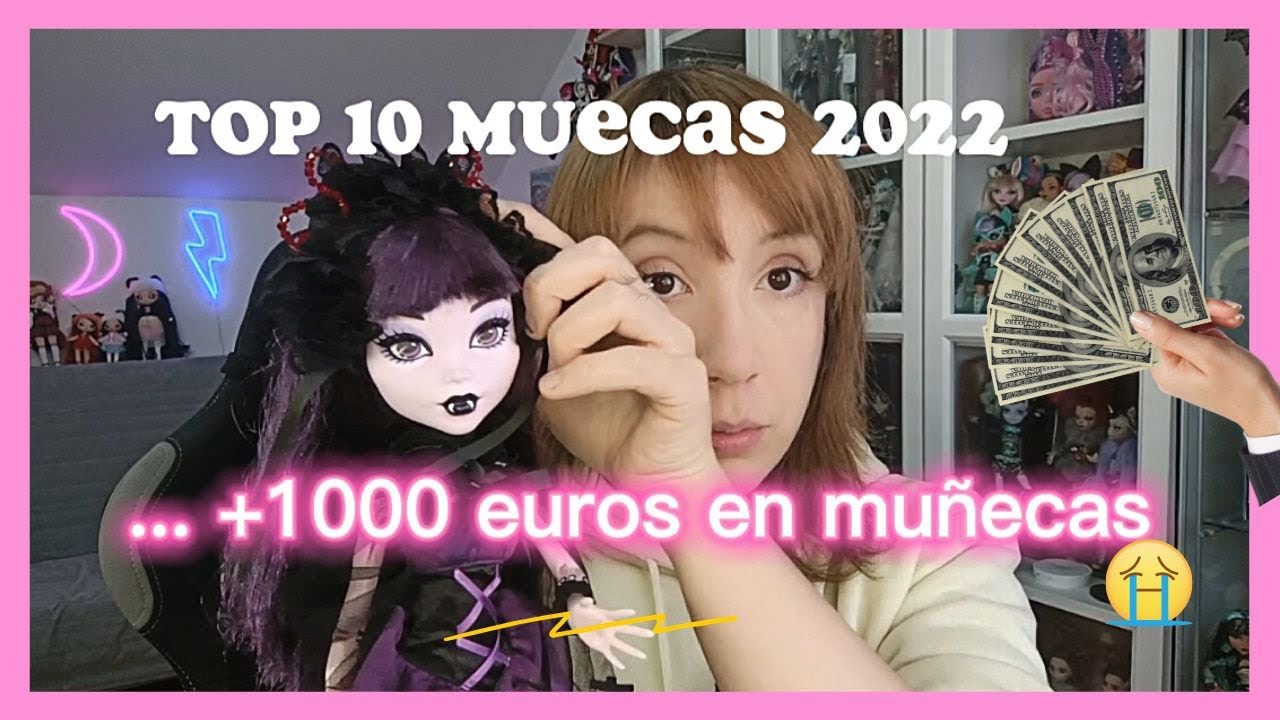 Mi top muñecas compradas en 2022!