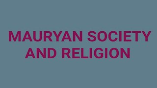 Mauryan Society & Religion for UPSC || History Optional and GS || Ancient History