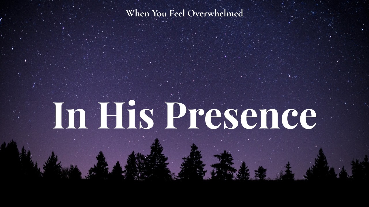 В Его присутствии | Когда вы чувствуете себя подавленным | Погружение в поклонение
