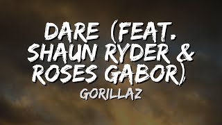 Gorillaz - DARE (feat. Shaun Ryder & Roses Gabor) (Lyrics)