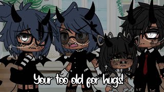 •You are too old for hugs•{Meme} |Gacha Life|