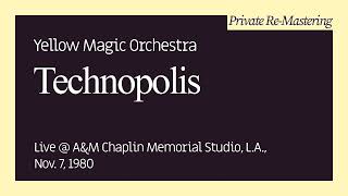 [Private Re-Mastering] Yellow Magic Orchestra - Technopolis (LIVE in L.A., Nov. 7, 1980)