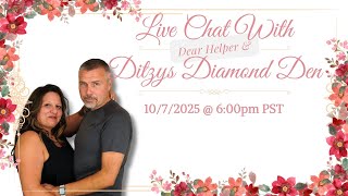 Diamond Painting Live Chat: W/ Ditzy & DH 10/7/2025 @6:00PM PST
