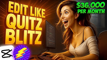 Edit Like Quiz Blitz in CapCut & Make $36,000/Month
