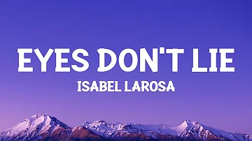 Isabel LaRosa - eyes don't lie (Lyrics)