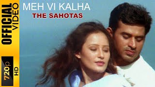 MEH VI KALHA - THE SAHOTAS - OFFICIAL VIDEO