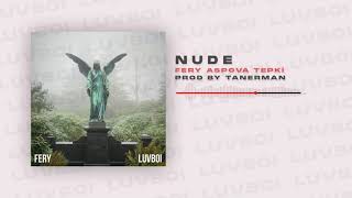 fery x aspova x tepki - nude (prod. by tanerman) [] Resimi