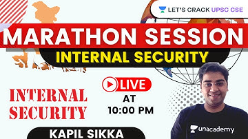 Internal Security Part 1 | Marathon Session | UPSC CSE/IAS 2021 | Kapil Sikka