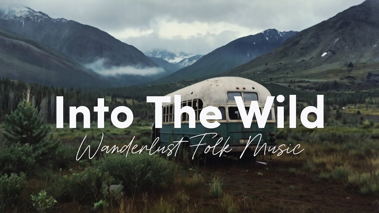 INTO THE WILD - Acoustic Folk Music for Exploring & Adventure INTO THE WILD - Acoustic Folk Music for Exploring & Adventure