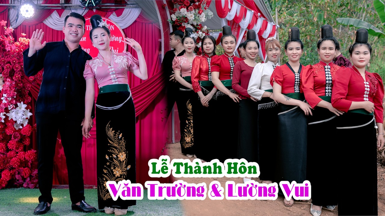 ĐÁM CƯỚI NGƯỜI THÁI CHIỀNG LƯƠNG | LỄ THÀNH HÔN VĂN TRƯỜNG & LƯỜNG VUI TẠI BẢN MỜN, PHIÊNG PẰN.
