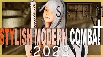 SKYRIM COMBAT I 2023 Most Stylish Modern Skyrim