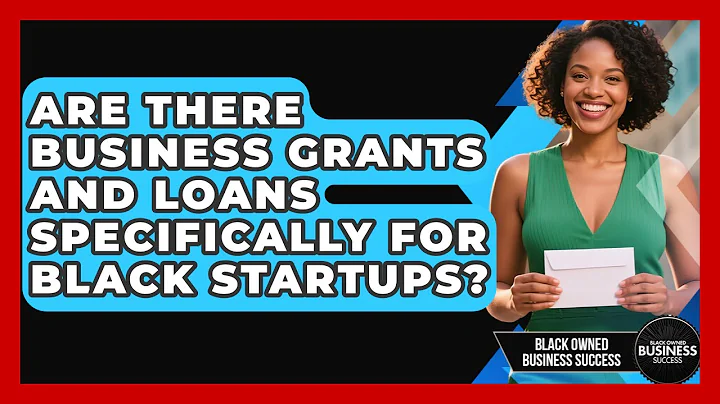 Are There Business Grants and Loans Specifically for Black Startups?