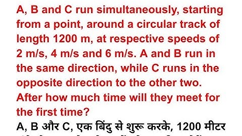 A, B and C run simultaneously, starting from a point, around a circular track of length 1200 m, at r