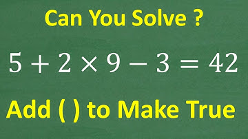 5 + 2 x 9 – 3 = 42  Make this TRUE by adding ( ) parenthesis in the right place
