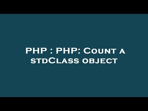 PHP : PHP: Count a stdClass object