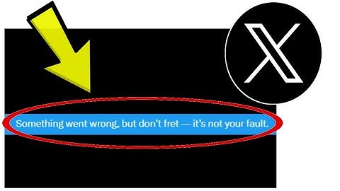How To Fix X Twitter App Something went wrong, but don