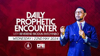 Daily Prophetic Encounter With Reverend Biodun Fatoyinbo | Wednesday, May 22, 2024