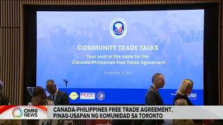 Canada-Philippines free trade agreement community talks sa Toronto | OMNI News Filipino
