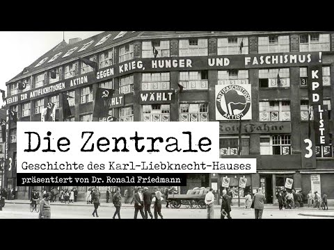 Die Zentrale - Die Geschichte des Karl-Liebknecht-Hauses