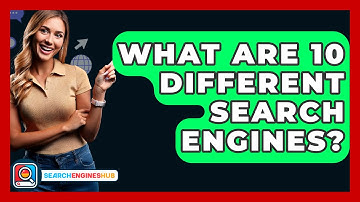 What Are 10 Different Search Engines? - SearchEnginesHub.com