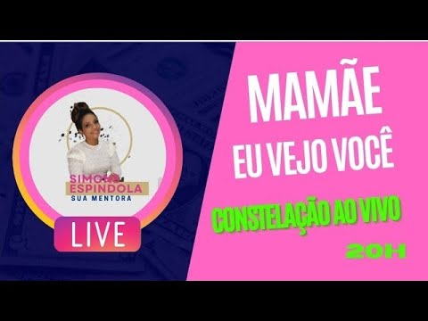 ?LIVE - Eu vejo Você Mamãe! (Mãe na Constelação Familiar) Por Simone Espindola