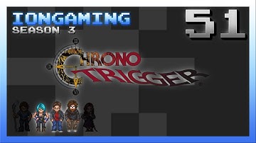 Chrono Trigger Episode 51
