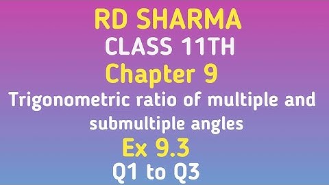 RD Sharma | Class 11 | Chapter 9 | Ex 9.3 | Q1 to Q3 |