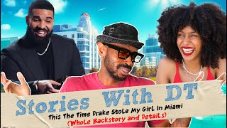 This The Time Drake Stole My Girl In Miami (Full backstory & Details 😳)  I Stories With DT