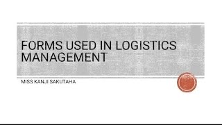 FORMS USED IN SUPPLY CHAIN AND LOGISTICS MANAGEMENT SYSTEM explained